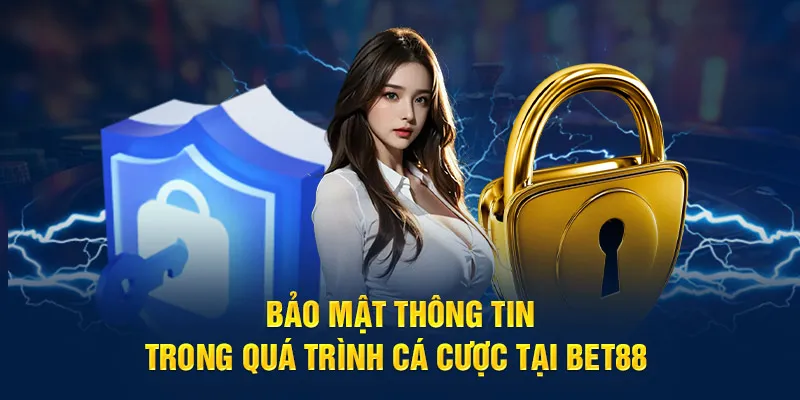 BET88 bảo mật tuyệt đối quyền riêng tư của người chơi