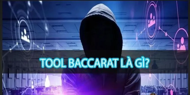 Tìm hiểu thông tin về thuật ngữ tool Baccarat trong năm 2024